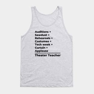 Theater Teacher Equation - black text Tank Top